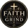 Faith Fueled Grind